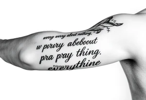 philippians 4:6 “worry about nothing, pray about everything” make this into a graphic type of tattoo with no words just meaning. tattoo idea