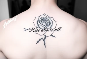 rose tattoo with thorns saying rise above all tattoo idea