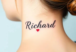 The name Richard in pretty handwriting with a heart for the dot on the i on my neck tattoo idea