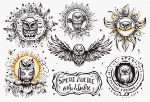 Eule 
 Sonne mit dem Schriftzug Sapere Aude tattoo idea