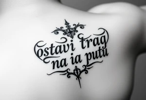 Make an arm tattoos with and or representing the words ostavi trag na putu svom tattoo idea