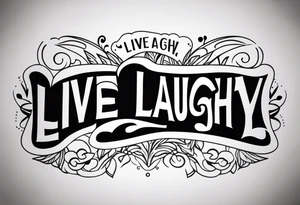 Live Laugh Love tattoo idea