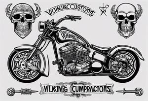 I want a tattoo of an old classic motorcycle  and a skeleton in the back with the name “Viking Customs” incorporated in the design tattoo idea