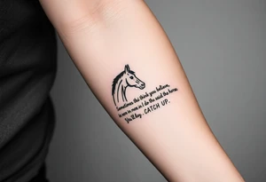 Tattoo based on the book the boy, the fox, the mole and the horse that says “sometimes i think you believe in more than I do said the boy.  You’ll catch up says the horse” tattoo idea
