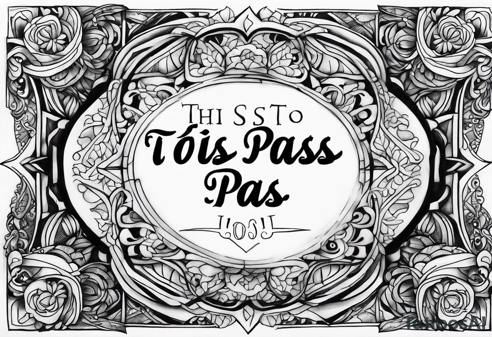 This too shall pass written tattoo idea