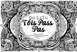 This too shall pass written tattoo idea