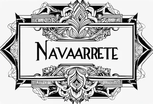 Navarrete last name tattoo idea