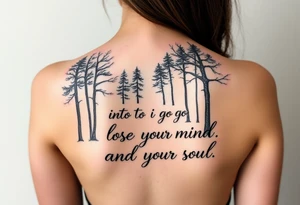 Into the forest I go to lose my mind and find my soul tattoo idea