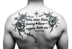 Pain , missing them , loving them , enjoying them , and death time tattoo idea