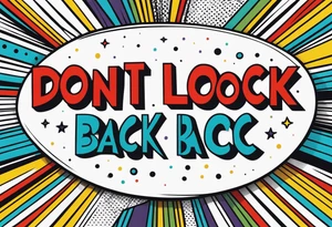 A tattoo with words only. The words are “Don’t look back” tattoo idea