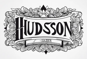 Inscribe 'Hudson Sugden' on both forearms, one name per arm. tattoo idea