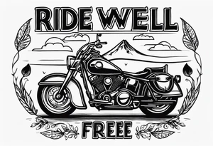 The words “ride well, ride free” tattoo idea