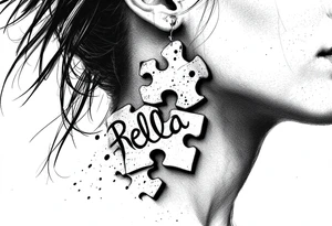 Puzzle piece tattoo on side of the neck  and have a missing piece on the side that says Rella on it. tattoo idea