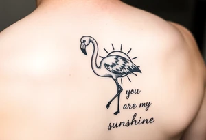 Cute Flamingo with a sun and the saying you are my sunshine tattoo idea