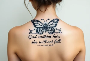 "God is within her; she will not fall" Psalms 46:5 with a butterfly tattoo idea