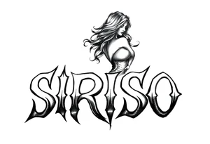 Abstract Tribal font saying “SIRISO” with all letters close together and the S in SIRISO connected to the O and a silloute of a woman on top of the words tattoo idea