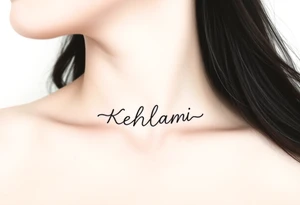 kehlani in cursive tattoo idea
