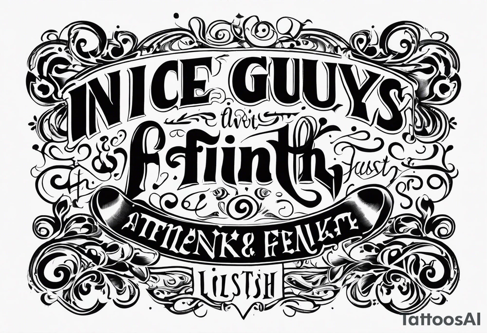 Nice guys finish last tattoo idea