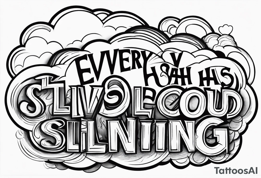 Every cloud has a silver lining tattoo idea