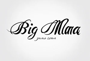 A tramp stamp tattoo of the words “Big Mama” with clean simple script font with delicate underlining and/or subtle embellishments for a more understated approach tattoo idea