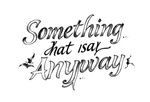 Something that says: do it anyway tattoo idea