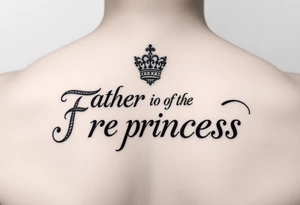 Father of the princess text tattoo idea