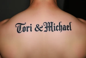 The names Tori and Michael in old English tattoo idea