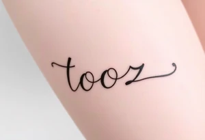 Tooz in cursive tattoo idea