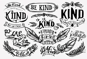 Straight line lettering that says Be Kind …..of a Bitch tattoo idea