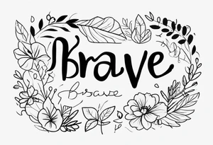 Loss of loved one due to mental health, include word brave tattoo idea