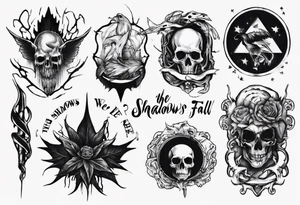 In the shadows we fall tattoo idea