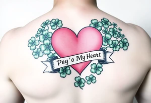 A lot of green shamrocks with a big Pink heart and a banner across the heart that says Peg 'o My Heart tattoo idea