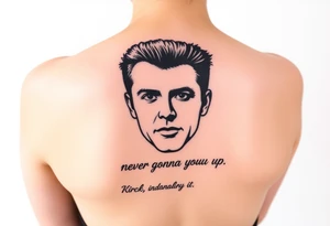 Rick Astley's Face outline with text "Never Gonna Give You Up" tattoo idea
