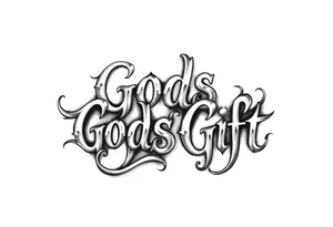 words Gods Gift in a religious style tattoo idea