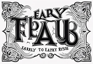 Early to bed, Early to rise, Makes a man young healthy and wise tattoo idea