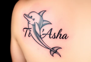 The name Ti'Asha with a dolphin for my mom favorite animal tattoo idea