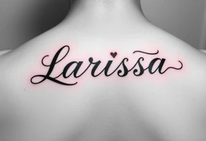 Can you make the name larissa in cursive but in black but put a little heart in above the i and the r and add a faint but visable red glowing around the name tattoo idea