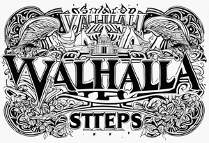 Valhalla 
 steps tattoo idea