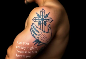 cast all your anxiety on him because he cares for you" with a cross and hands tattoo idea
