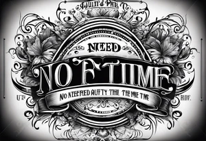 Lettering: No need to run after the time tattoo idea