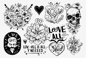 Love is all you need tattoo idea