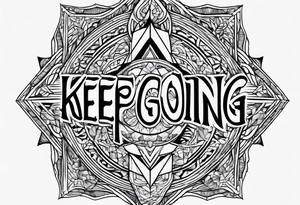 text Keep Going tattoo idea