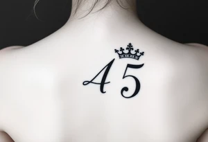 Capital G letter handwritten script with a crown tilted to the left on the front right shoulder on top of a number 45 tattoo idea