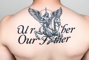 Archangel Michael on horseback with sword in the background beautiful letters prayer Our Father tattoo idea