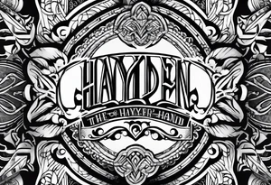The name Hayden for my right hand with a unique design around it tattoo idea