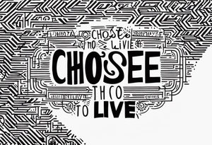 1.9.2023 I chose to live. tattoo idea