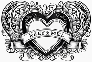 heart with ribbon that says "Riley and Mel forever" tattoo idea