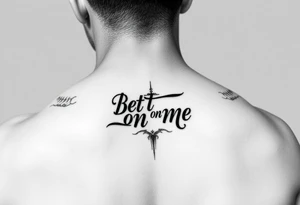 Trevaughn bet on me tattoo idea