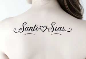 Santi & Sias combined in cursive with a heart in the middle connecting them together tattoo idea