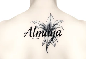The name Almaya Lily but the lilies will have to surround the name Almaya. tattoo idea